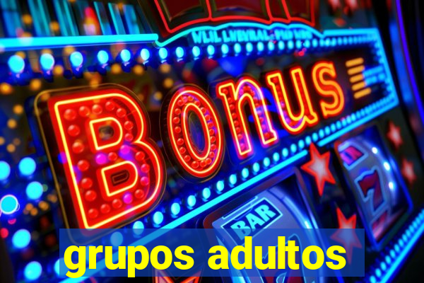 grupos adultos